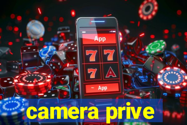 camera prive